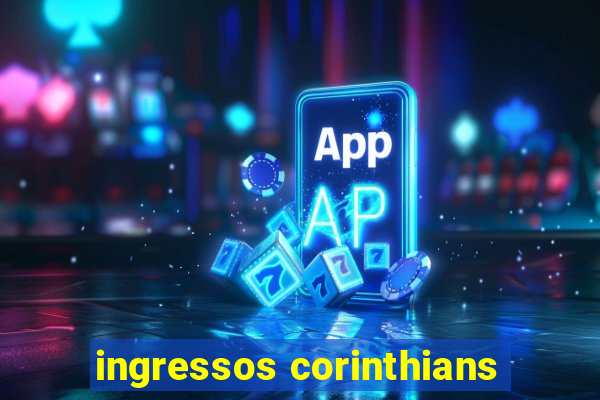 ingressos corinthians